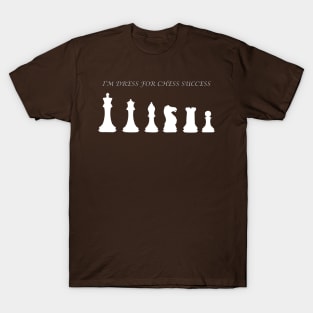 Chess Slogan - Dress for Chess 1 T-Shirt